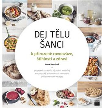 Dej tělu šanci k přirozené rovnováze, štíhlosti a zdraví