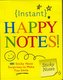 Instant Happy Notes