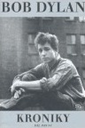 Kroniky 1. Bob Dylan