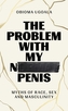 The Problem with My Normal Penis