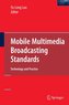 Mobile Multimedia Broadcasting Standards: Technology and Practice