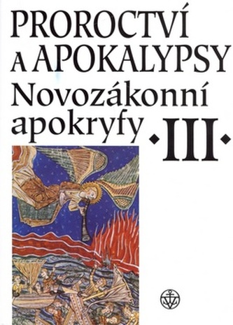 Proroctví a Apokalypsy III.