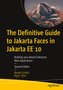 The Definitive Guide to Jakarta Faces in Jakarta Ee 10: Using Eclipse Jakarta Ee for Enterprise Java Development