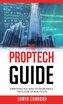 THE PROPTECH GUIDE