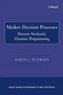 Markov Decision Processes - Discrete Stochastic Dynamic Programming