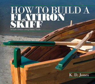 How to Build a Flatiron Skiff: Simple Steps Using Basic Tools