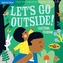 Lets Go Outside (Indestructibles)