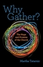 Why Gather?