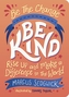 Be The Change - Be Kind