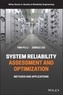 System Reliability Assessment and Optimization - Methods and Applications