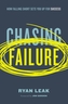 Chasing Failure