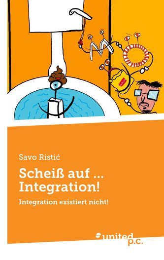 Scheiß auf ... Integration!