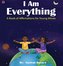 I am Everything