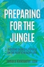 Preparing for the Jungle