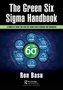 The Green Six Sigma Handbook