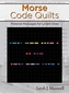 Morse Code Quilts