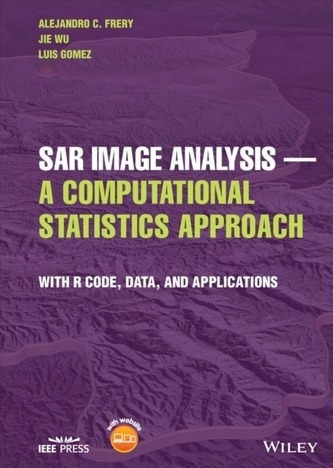 SAR Image Analysis, A Computational Statistics Approach - With R Code, Data, and Applications