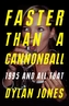 Faster Than A Cannonball