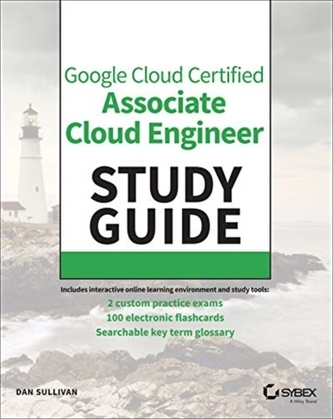 Official Google Cloud Certified Associate Cloud Engineer Study Guide