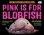 Pink Is For Blobfish