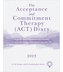 The Acceptance and Commitment Therapy (ACT) Diary 2023