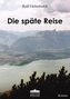 Die späte Reise