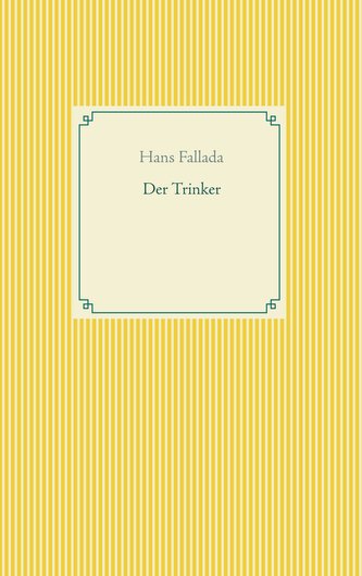 Der Trinker