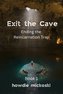 Exit the Cave