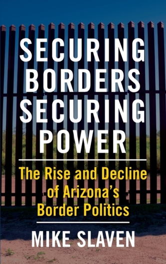 Securing Borders, Securing Power