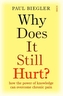 Why Does It Still Hurt?