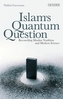 Islam's Quantum Question