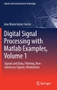 Digital Signal Processing with Matlab Examples, Volume 1