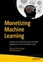 Monetizing Machine Learning