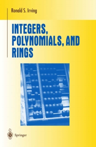 Integers, Polynomials, and Rings