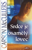 Srdce je osamělý lovec