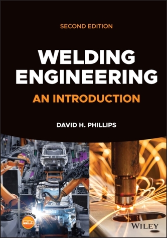 Welding Engineering - An Introduction, Second  Edition
