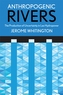 Anthropogenic Rivers
