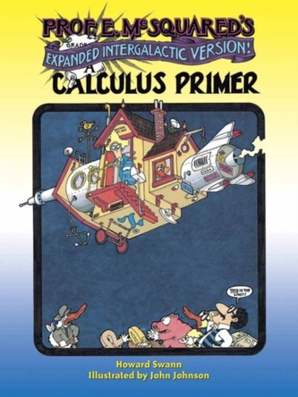 Prof. E. McSquared's Calculus Primer