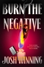 Burn the Negative