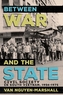 Between War and the State