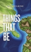 Things That Be