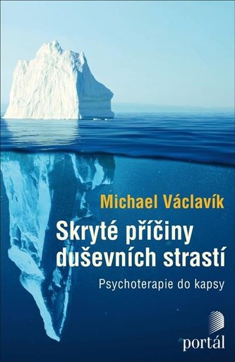 Skryté příčiny duševních strastí - Psychoterapie do kapsy