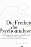 Die Freiheit der Psychoanalyse