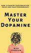 Master Your Dopamine