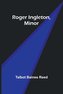 Roger Ingleton, Minor
