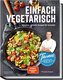 Thomas kocht: einfach vegetarisch