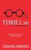 Thrill Me