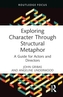 Exploring Character Through Structural Metaphor
