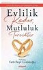 Evlilik Kader, Mutluluk Tercihtir