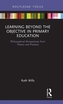 Learning Beyond the Objective in Primary Education
